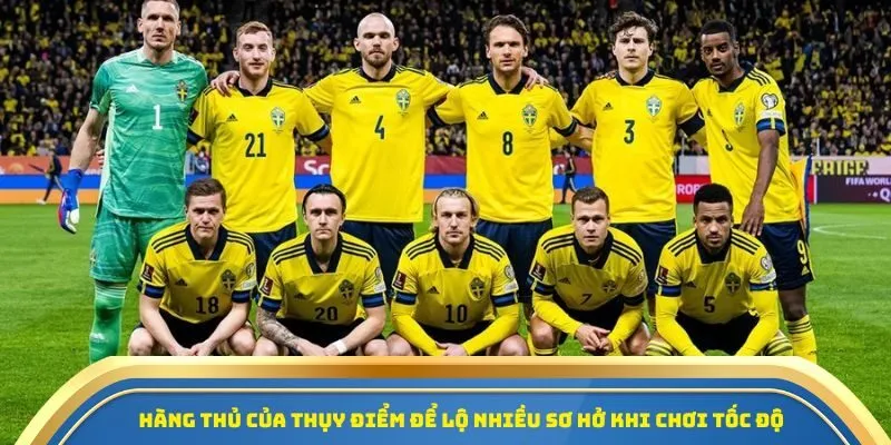 Slovenia Vs Thụy Điển 06/09/2025 - Soi Kèo & Dự Đoán Tỷ Số World Cup 2026 3 Hàng thủ của Thụy Điển để lộ nhiều sơ hở khi chơi tốc độ