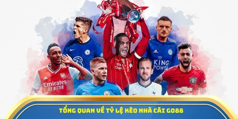 Tỷ Lệ Kèo Bóng Đá GO88 - Dự Đoán Kết Quả Siêu Nhanh 1 Tổng quan về tỷ lệ kèo nhà cái GO88